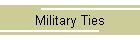 Military Ties